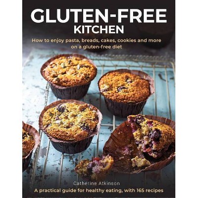 Gluten-Free Kitchen - by  Catherine Atkinson (Hardcover)