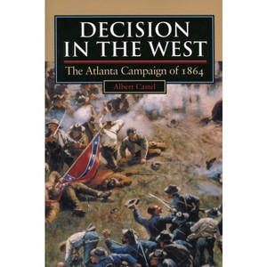 Decision in the West - (Modern War Studies) by  Albert Castel (Paperback) - 1 of 1