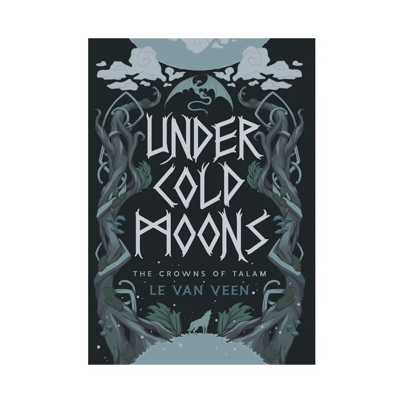 Under Cold Moons - by  L E Van Veen (Hardcover), 1 of 2
