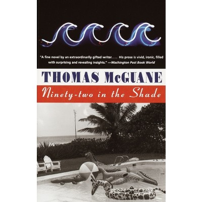 Ninety-Two in the Shade - (Vintage Contemporaries) by  Thomas McGuane (Paperback)