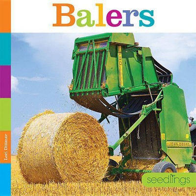 Balers - (Seedlings) by  Lori Dittmer (Paperback)