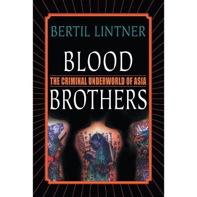 Blood Brothers - by  B Lintner (Paperback)