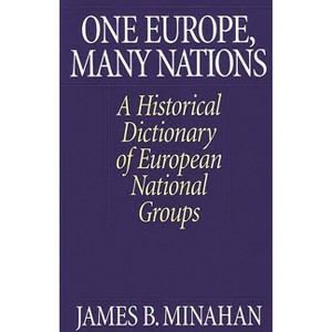 One Europe, Many Nations - by  James Minahan & James B Minahan (Hardcover) - 1 of 1