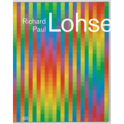 Richard Paul Lohse - (Hardcover)