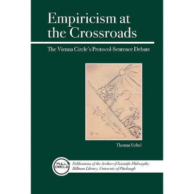 Empiricism at the Crossroads - (Full Circle) by  Thomas Uebel (Paperback)