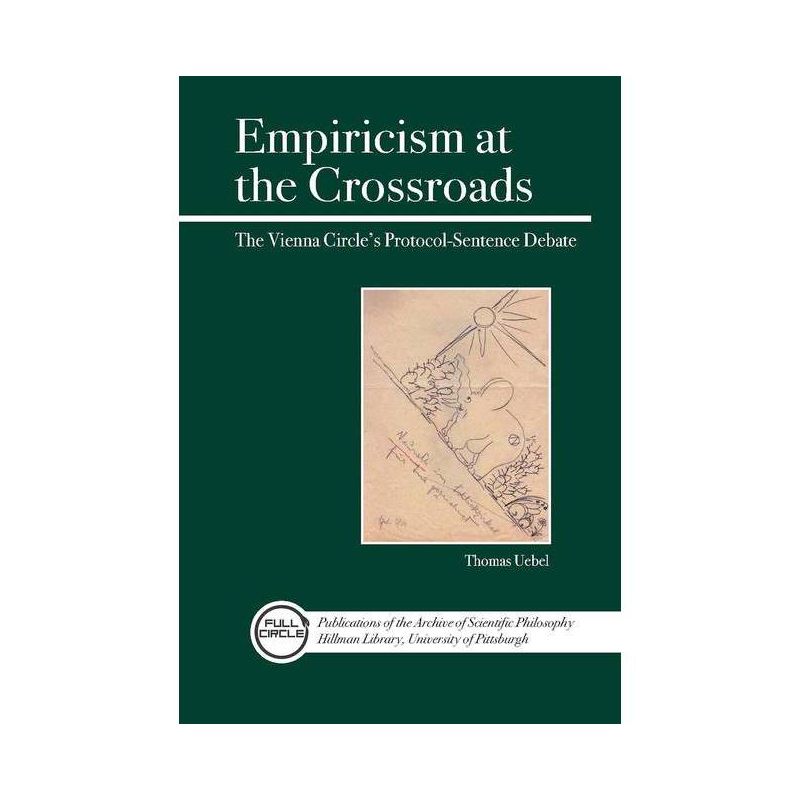 Empiricism at the Crossroads - (Full Circle) by  Thomas Uebel (Paperback), 1 of 2