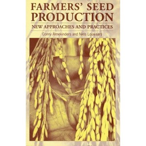Farmers' Seed Production - (New Approaches and Practices) by  Conny Almekinders & Niels Louwaars (Paperback) - 1 of 1