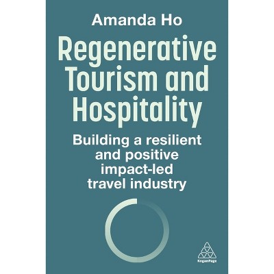 Regenerative Tourism and Hospitality - by Amanda Ho