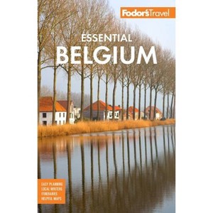 Fodor's Essential Belgium - (Full-Color Travel Guide) by  Fodor's Travel Guides (Paperback) - 1 of 1