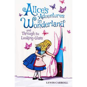 Alice's Adventures in Wonderland and Through the Looking-Glass - (Crafted Classics) by  Lewis Carroll (Paperback)