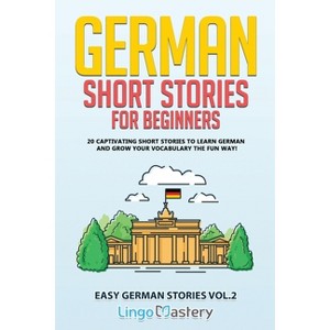 German Short Stories for Beginners - (Easy German Stories) by  Lingo Mastery (Paperback) - 1 of 1