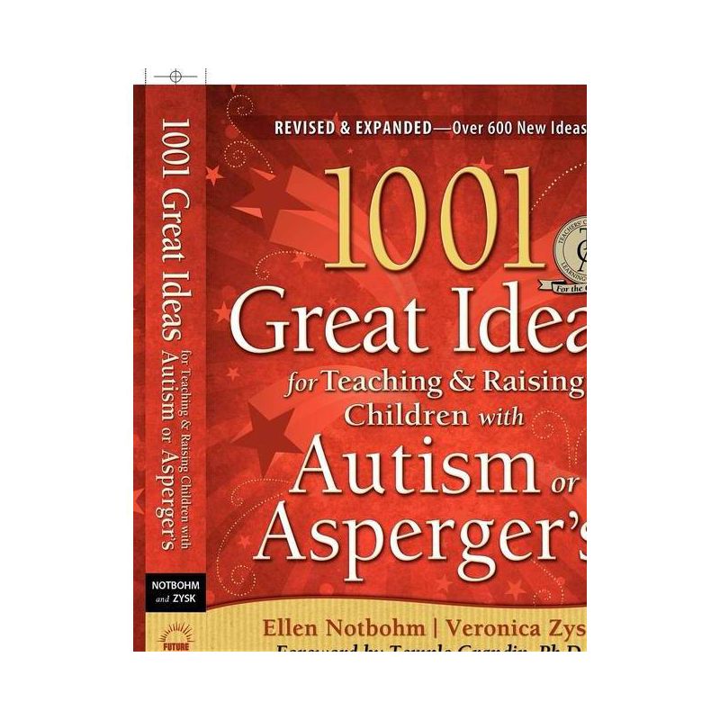 1001 Great Ideas for Teaching and Raising Children with Autism Spectrum Disorders - 2nd Edition by  Veronica Zysk & Ellen Notbohm (Paperback), 1 of 2
