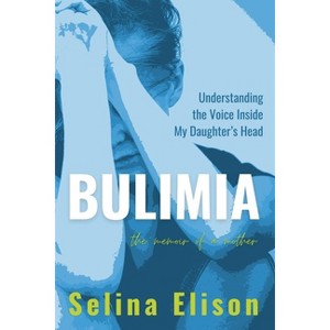 Bulimia - by  Selina Elison (Paperback) - 1 of 1