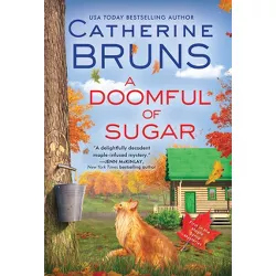 A Doomful of Sugar - (Maple Syrup Mysteries) by  Catherine Bruns (Paperback)