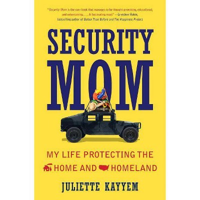 Security Mom - by  Juliette Kayyem (Paperback)