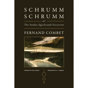 Schrummschrumm, or the Sunday Quicksands Excursion - by  Fernand Combet (Paperback) - 1 of 1