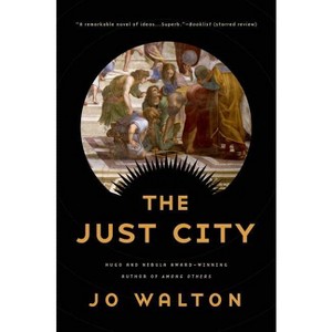 The Just City - (Thessaly) by Jo Walton - 1 of 1