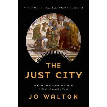 The Just City - (Thessaly) by  Jo Walton (Hardcover)