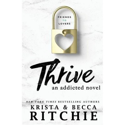 Thrive - by  Krista Ritchie & Becca Ritchie (Paperback)