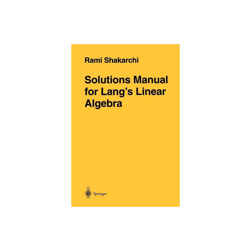 Solutions Manual for Langs Linear Algebra - by Rami Shakarchi (Paperback)