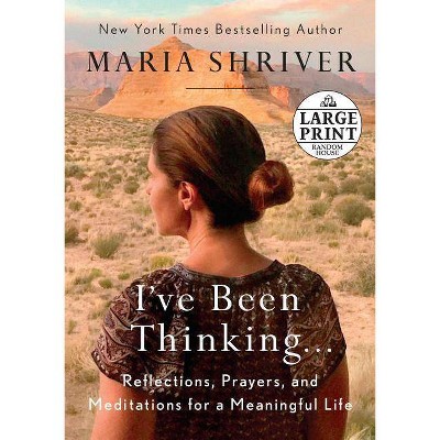 I've Been Thinking . . . - Large Print by  Maria Shriver (Paperback)