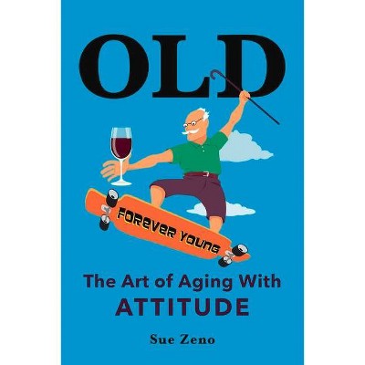 Old - by  Sue Zeno (Paperback)