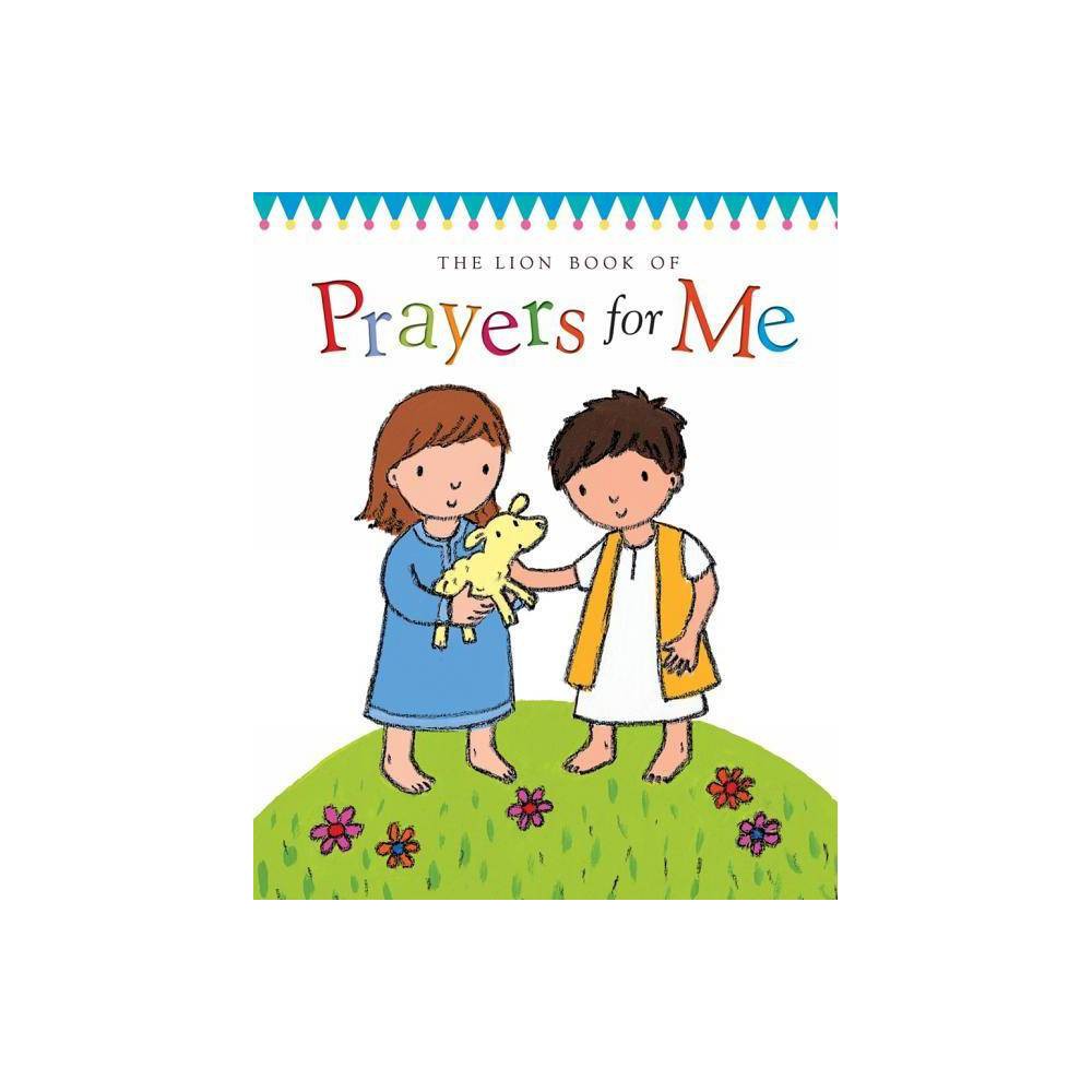 ISBN 9780745963464 product image for The Lion Book of Prayers for Me - by Christina Goodings (Hardcover) | upcitemdb.com