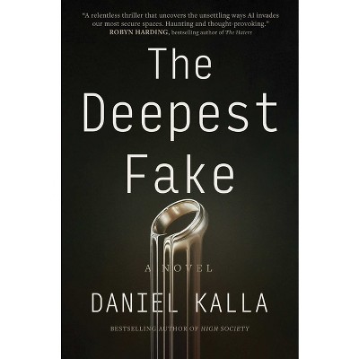 The Deepest Fake - by  Daniel Kalla (Paperback)
