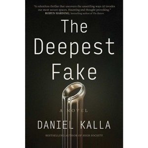 The Deepest Fake - by  Daniel Kalla (Paperback) - 1 of 1