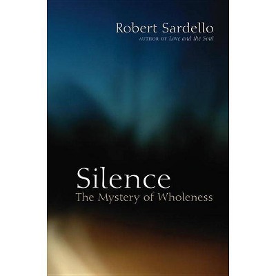 Silence - by  Robert Sardello (Paperback)