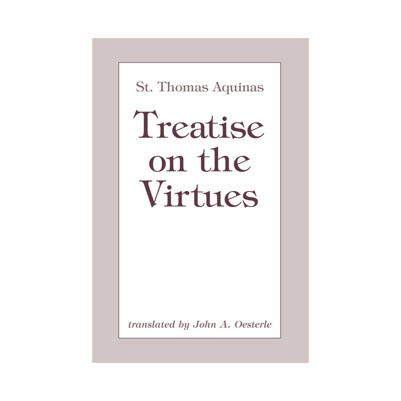 Treatise on the Virtues - by Thomas Aquinas, 1 of 2