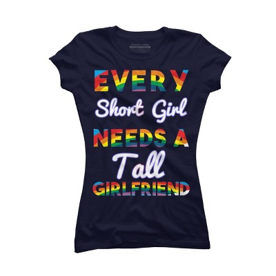 Adult Design By Humans Pride Every Short Girl Needs Tall Girlfriend By Magnus513 T-Shirt
