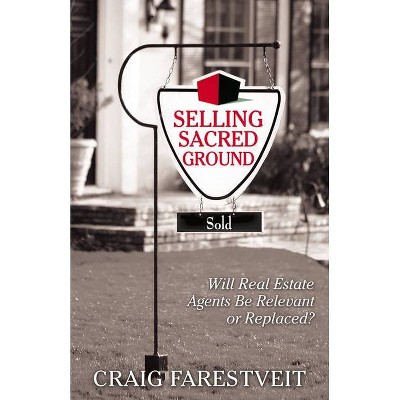 Selling Sacred Ground - by  Craig Farestveit (Paperback)