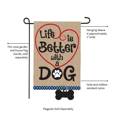 Life is Better with a Dog Burlap Garden Flag 12x18