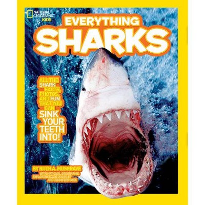 National Geographic Kids Everything Sharks - by  Ruth Musgrave (Paperback)