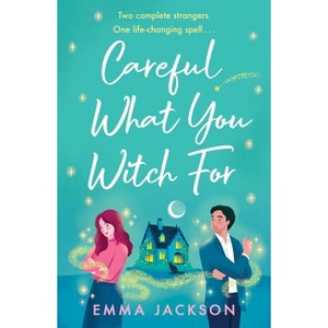 Careful What You Witch for - by  Emma Jackson (Paperback) - 1 of 1
