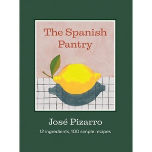 The Spanish Pantry - by  José Pizarro (Hardcover) - 1 of 1