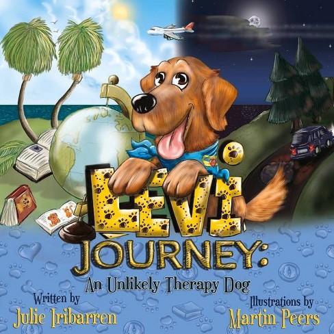 Levi Journey: An Unlikely Therapy Dog - by  Julie Iribarren (Paperback) - image 1 of 1