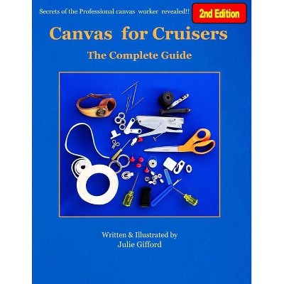 Canvas for Cruisers - by  Julie M Gifford (Paperback)