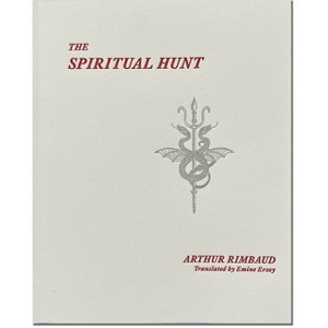 The Spiritual Hunt - (Inpatient Press / Mercurial Editions) by  Arthur Rimbaud (Paperback) - 1 of 1