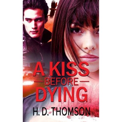 A Kiss Before Dying - (Onyx & Mercury) by  H D Thomson (Paperback)