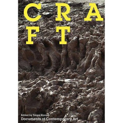  Craft - (Whitechapel: Documents of Contemporary Art) by  Tanya Harrod (Paperback) 