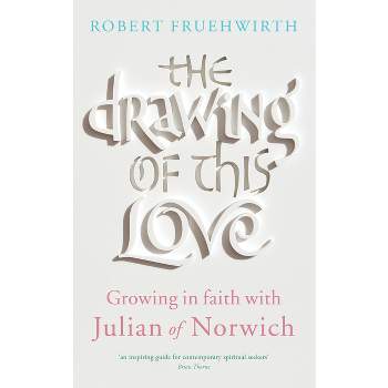 The Drawing of This Love - by  Robert Fruehwirth (Paperback)
