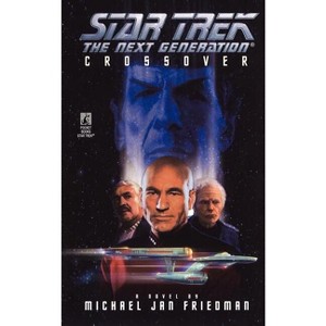 Star Trek: The Next Generation: Crossover - by  Michael Jan Friedman (Paperback) - 1 of 1