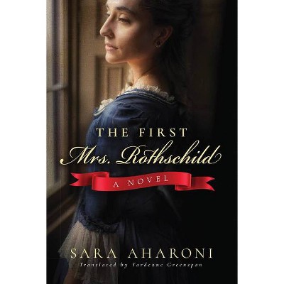The First Mrs. Rothschild - by  Sara Aharoni (Paperback)