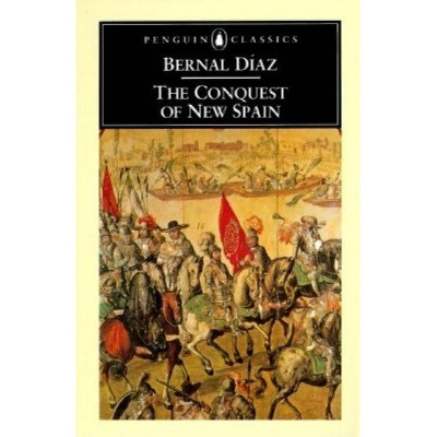 The Conquest of New Spain - (Classics S) by  Bernal Diaz del Castillo (Paperback)