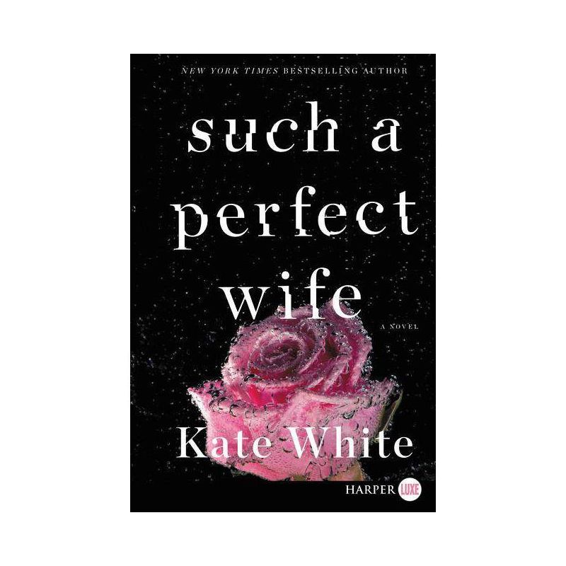 Such a Perfect Wife - Large Print by  Kate White (Paperback), 1 of 2