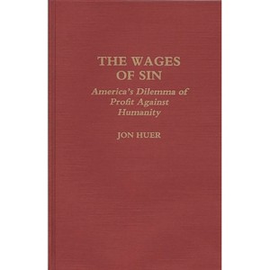 The Wages of Sin - by  Jon Huer & John H Huer (Hardcover) - 1 of 1
