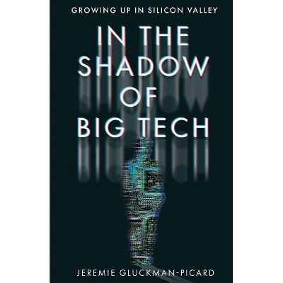 In the Shadow of Big Tech - by  Jeremie Gluckman-Picard (Paperback)