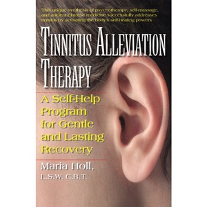 Tinnitus Alleviation Therapy - by  Maria Holl (Paperback) - 1 of 1